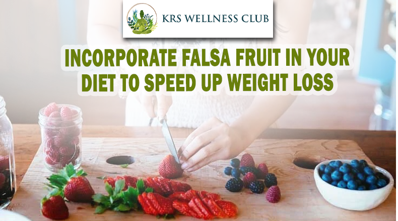 Incorporate falsa fruit in your diet to speed up weight loss